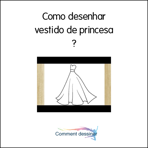 Como desenhar vestido de princesa